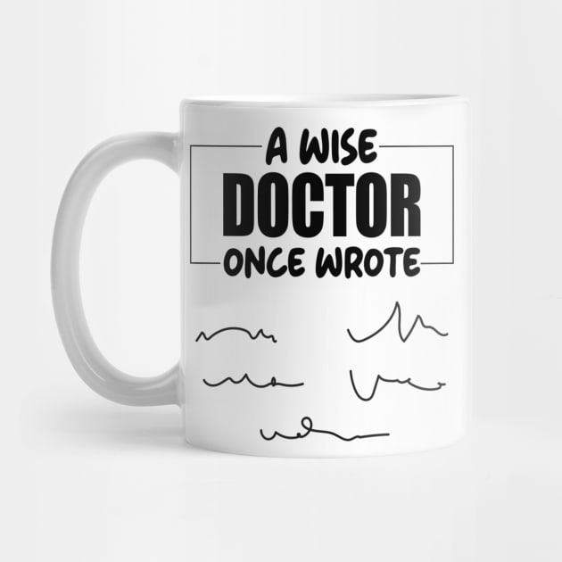 A Wise Doctor Once Wrote Medical Funny Doctor Handwriting by WildFoxFarmCo